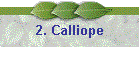 2. Calliope