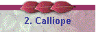 2. Calliope